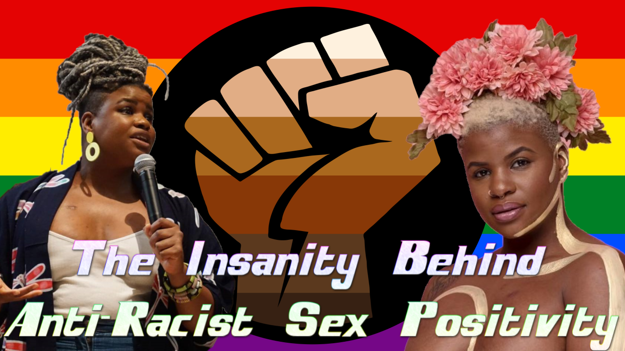 The Insanity Behind Anti Racist Sex Positivity ROB IS RIGHT