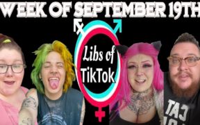 Libs of Tik-Tok: Week of September 19th