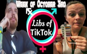 Libs of Tik-Tok: Week of October 3rd