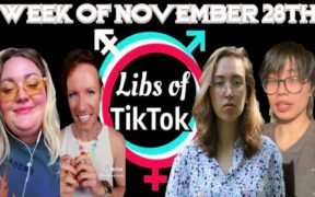 Libs of Tik-Tok: Week of November 28th