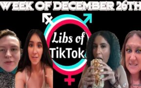 Libs of Tik-Tok: Week of December 26th
