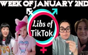 Libs of Tik-Tok: Week of January 2nd