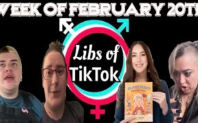 Libs of Tik-Tok: Week of February 20th