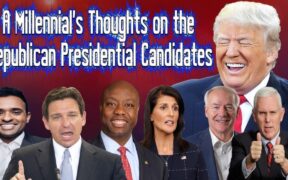 A Millennial’s Thoughts on the Republican Presidential Candidates