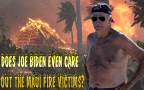 Does Joe Biden even care about the Maui Fire Victims?